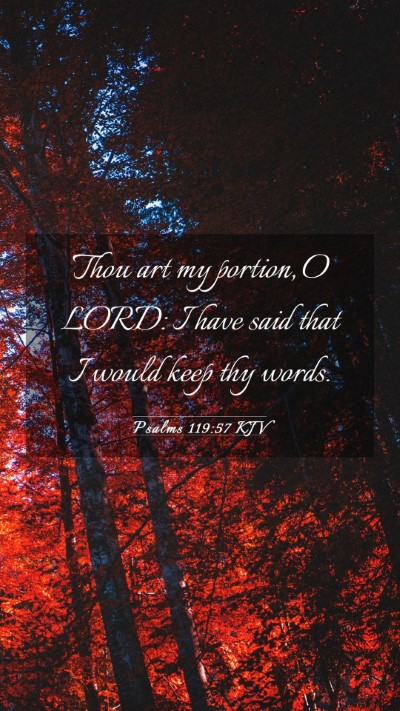 Picture 03 - Psalms 119:57 KJV Mobile Phone Wallpaper - Thou art my portion, O LORD: I have said that I - Mobile Bible Verse Wallpaper