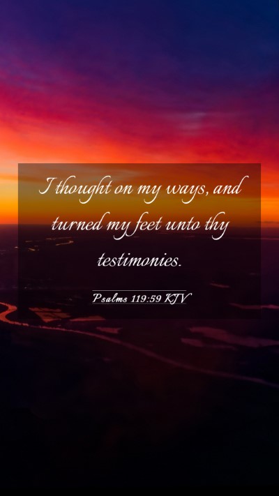Picture 03 - Psalms 119:59 KJV Mobile Phone Wallpaper - I thought on my ways, and turned my feet unto thy - Mobile Bible Verse Wallpaper