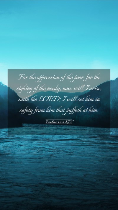 Picture 03 - Psalms 12:5 KJV Mobile Phone Wallpaper - For the oppression of the poor, for the sighing - Mobile Bible Verse Wallpaper
