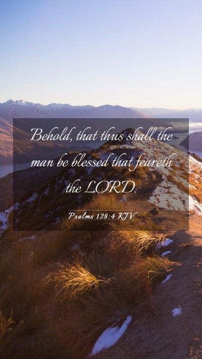 Picture 03 - Psalms 128:4 KJV Mobile Phone Wallpaper - Behold, that thus shall the man be blessed that - Mobile Bible Verse Wallpaper