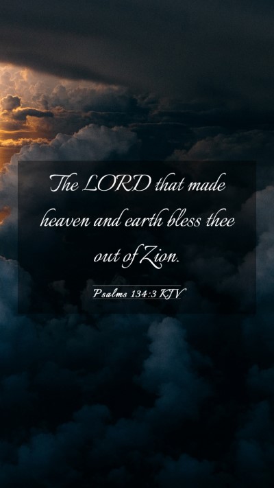 Picture 03 - Psalms 134:3 KJV Mobile Phone Wallpaper - The LORD that made heaven and earth bless thee - Mobile Bible Verse Wallpaper