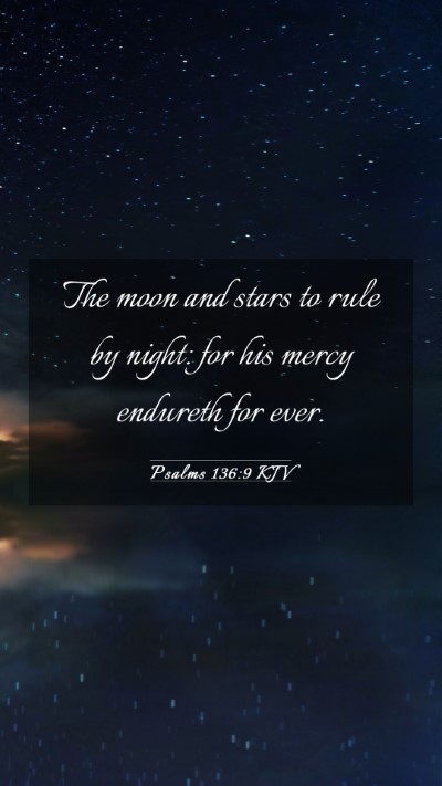 Picture 03 - Psalms 136:9 KJV Mobile Phone Wallpaper - The moon and stars to rule by night: for his - Mobile Bible Verse Wallpaper