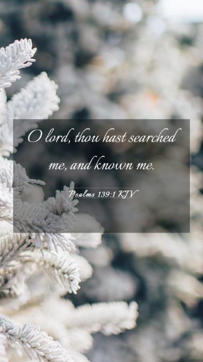 Picture 03 - Psalms 139:1 KJV Mobile Phone Wallpaper - O lord, thou hast searched me, and known - Mobile Bible Verse Wallpaper