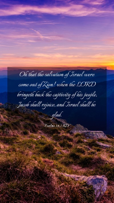Picture 03 - Psalms 14:7 KJV Mobile Phone Wallpaper - Oh that the salvation of Israel were come out of - Mobile Bible Verse Wallpaper