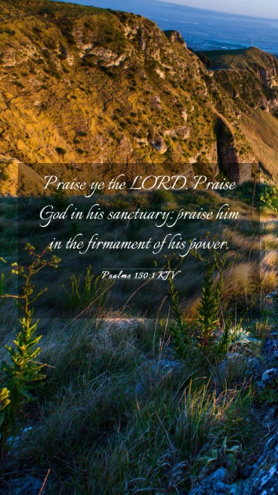 Picture 03 - Psalms 150:1 KJV Mobile Phone Wallpaper - Praise ye the LORD. Praise God in his sanctuary: - Mobile Bible Verse Wallpaper