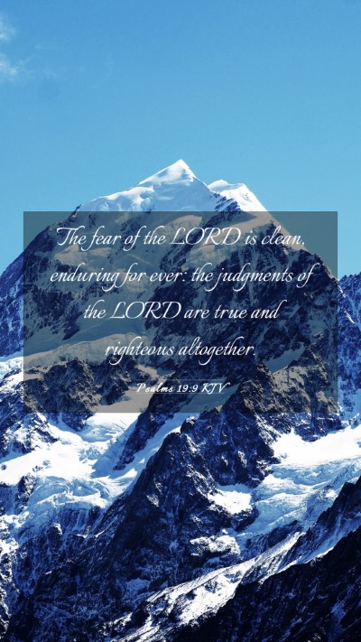 Picture 03 - Psalms 19:9 KJV Mobile Phone Wallpaper - The fear of the LORD is clean, enduring for ever: - Mobile Bible Verse Wallpaper