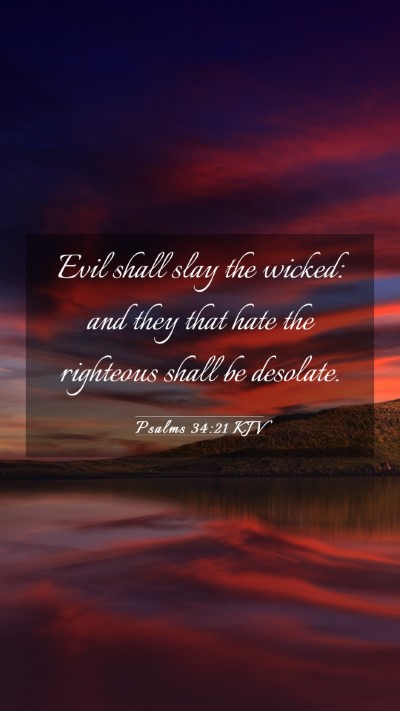 Picture 03 - Psalms 34:21 KJV Mobile Phone Wallpaper - Evil shall slay the wicked: and they that hate - Mobile Bible Verse Wallpaper