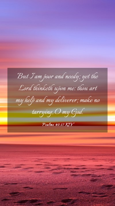 Picture 03 - Psalms 40:17 KJV Mobile Phone Wallpaper - But I am poor and needy; yet the Lord thinketh - Mobile Bible Verse Wallpaper