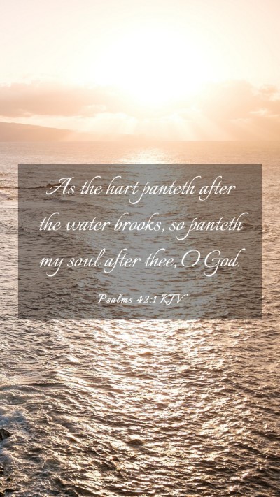 Picture 03 - Psalms 42:1 KJV Mobile Phone Wallpaper - As the hart panteth after the water brooks, so - Mobile Bible Verse Wallpaper