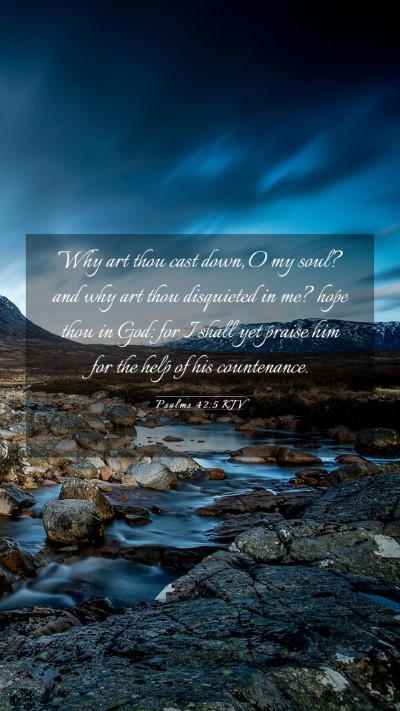 Picture 03 - Psalms 42:5 KJV Mobile Phone Wallpaper - Why art thou cast down, O my soul? and why art - Mobile Bible Verse Wallpaper