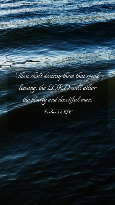 Picture 03 - Psalms 5:6 KJV Mobile Phone Wallpaper - Thou shalt destroy them that speak leasing: the - Mobile Bible Verse Wallpaper