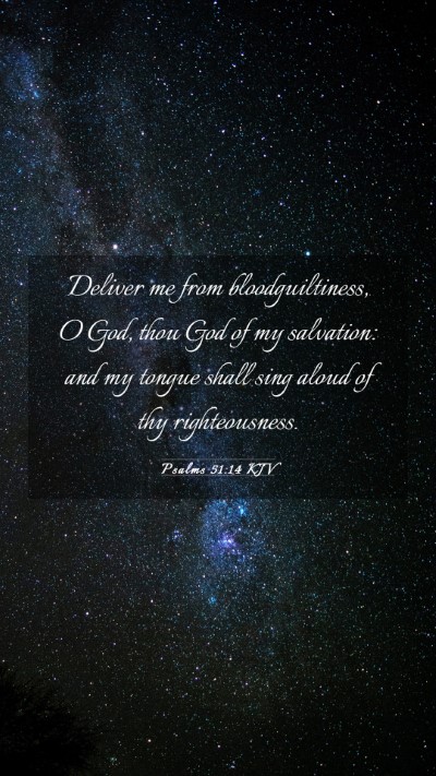 Picture 03 - Psalms 51:14 KJV Mobile Phone Wallpaper - Deliver me from bloodguiltiness, O God, thou God - Mobile Bible Verse Wallpaper