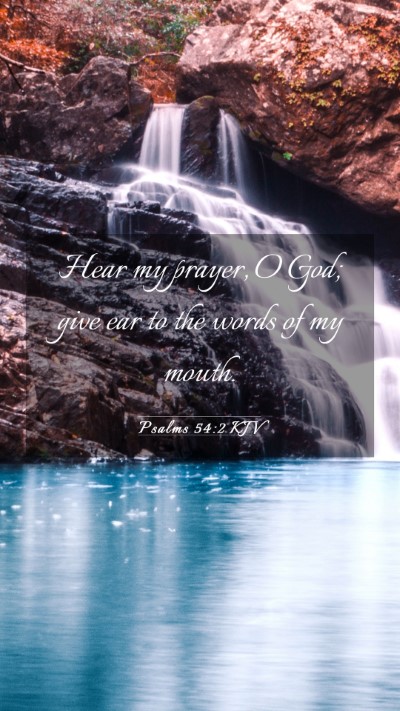 Picture 03 - Psalms 54:2 KJV Mobile Phone Wallpaper - Hear my prayer, O God; give ear to the words of - Mobile Bible Verse Wallpaper