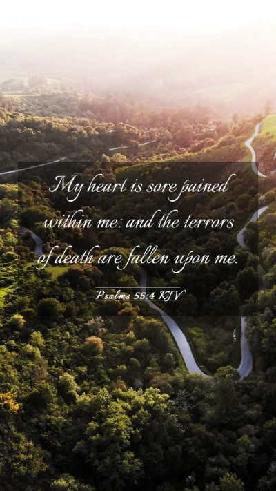 Picture 03 - Psalms 55:4 KJV Mobile Phone Wallpaper - My heart is sore pained within me: and the - Mobile Bible Verse Wallpaper
