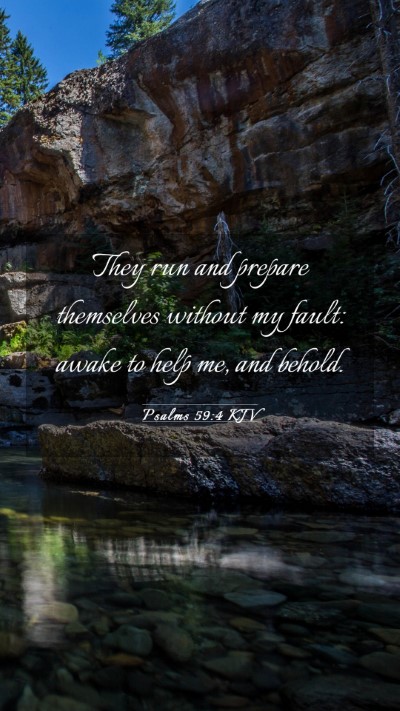 Picture 03 - Psalms 59:4 KJV Mobile Phone Wallpaper - They run and prepare themselves without my fault: - Mobile Bible Verse Wallpaper