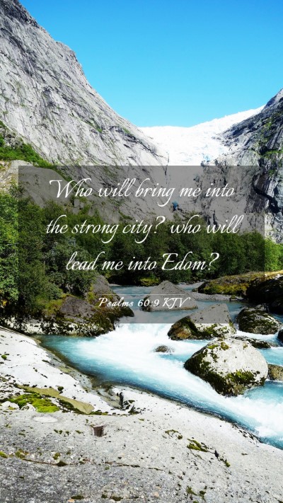 Picture 03 - Psalms 60:9 KJV Mobile Phone Wallpaper - Who will bring me into the strong city? who will - Mobile Bible Verse Wallpaper