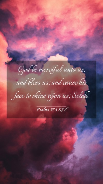 Picture 03 - Psalms 67:1 KJV Mobile Phone Wallpaper - God be merciful unto us, and bless us; and cause - Mobile Bible Verse Wallpaper