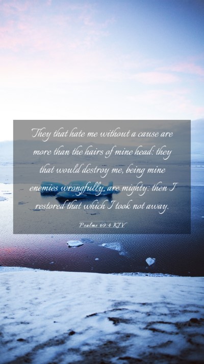 Picture 03 - Psalms 69:4 KJV Mobile Phone Wallpaper - They that hate me without a cause are more than - Mobile Bible Verse Wallpaper