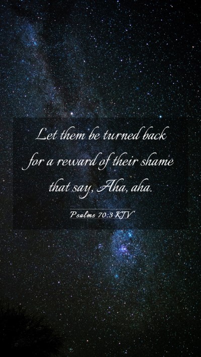 Picture 03 - Psalms 70:3 KJV Mobile Phone Wallpaper - Let them be turned back for a reward of their - Mobile Bible Verse Wallpaper