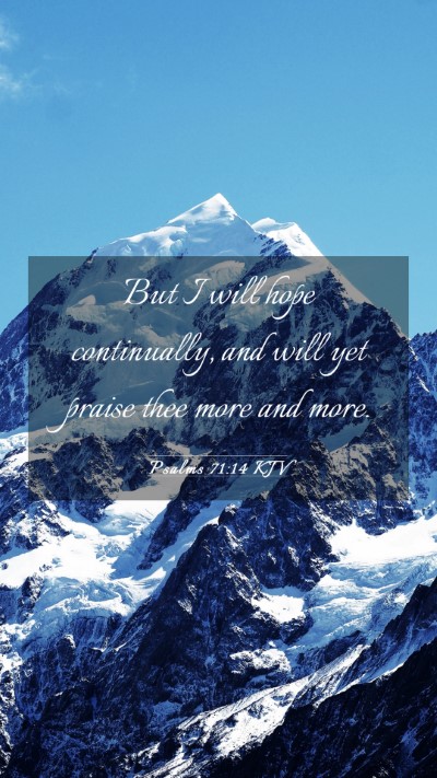 Picture 03 - Psalms 71:14 KJV Mobile Phone Wallpaper - But I will hope continually, and will yet praise - Mobile Bible Verse Wallpaper