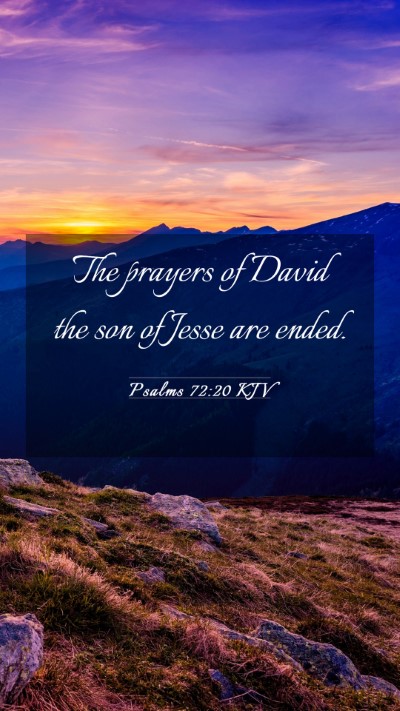 Picture 03 - Psalms 72:20 KJV Mobile Phone Wallpaper - The prayers of David the son of Jesse are - Mobile Bible Verse Wallpaper
