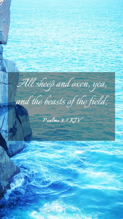 Picture 03 - Psalms 8:7 KJV Mobile Phone Wallpaper - All sheep and oxen, yea, and the beasts of the - Mobile Bible Verse Wallpaper
