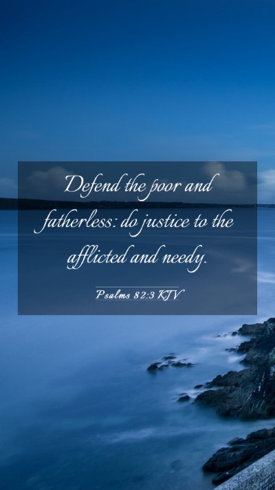 Picture 03 - Psalms 82:3 KJV Mobile Phone Wallpaper - Defend the poor and fatherless: do justice to the - Mobile Bible Verse Wallpaper