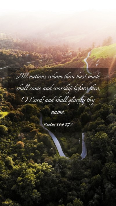 Picture 03 - Psalms 86:9 KJV Mobile Phone Wallpaper - All nations whom thou hast made shall come and - Mobile Bible Verse Wallpaper