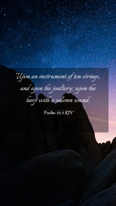 Picture 03 - Psalms 92:3 KJV Mobile Phone Wallpaper - Upon an instrument of ten strings, and upon the - Mobile Bible Verse Wallpaper