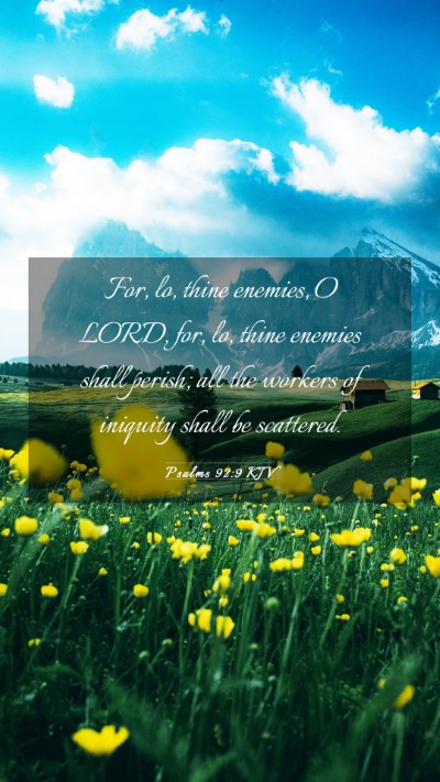 Picture 03 - Psalms 92:9 KJV Mobile Phone Wallpaper - For, lo, thine enemies, O LORD, for, lo, thine - Mobile Bible Verse Wallpaper