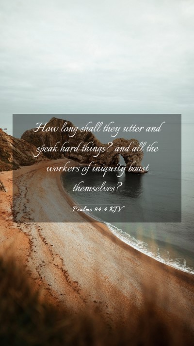 Picture 03 - Psalms 94:4 KJV Mobile Phone Wallpaper - How long shall they utter and speak hard things? - Mobile Bible Verse Wallpaper