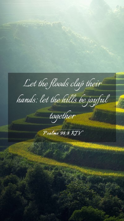 Picture 03 - Psalms 98:8 KJV Mobile Phone Wallpaper - Let the floods clap their hands: let the hills be - Mobile Bible Verse Wallpaper