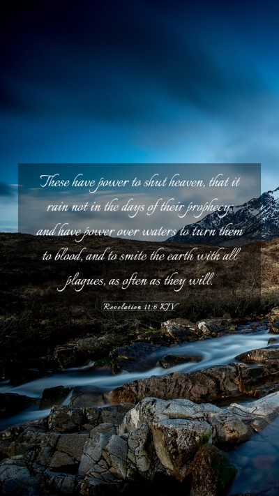 Picture 03 - Revelation 11:6 KJV Mobile Phone Wallpaper - These have power to shut heaven, that it rain not - Mobile Bible Verse Wallpaper