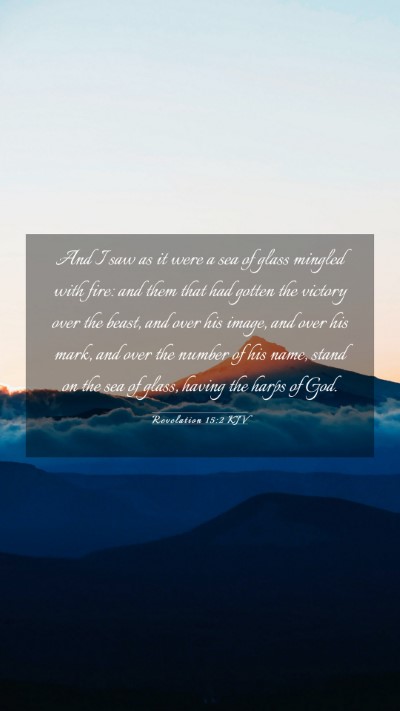 Picture 03 - Revelation 15:2 KJV Mobile Phone Wallpaper - And I saw as it were a sea of glass mingled with - Mobile Bible Verse Wallpaper