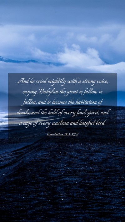 Picture 03 - Revelation 18:2 KJV Mobile Phone Wallpaper - And he cried mightily with a strong voice, - Mobile Bible Verse Wallpaper