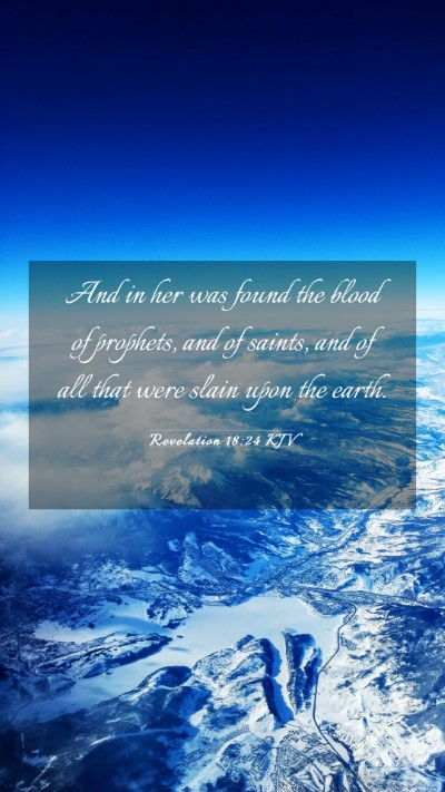Picture 03 - Revelation 18:24 KJV Mobile Phone Wallpaper - And in her was found the blood of prophets, and - Mobile Bible Verse Wallpaper