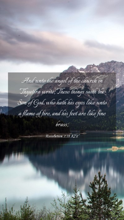 Picture 03 - Revelation 2:18 KJV Mobile Phone Wallpaper - And unto the angel of the church in Thyatira - Mobile Bible Verse Wallpaper