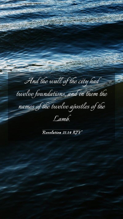 Picture 03 - Revelation 21:14 KJV Mobile Phone Wallpaper - And the wall of the city had twelve foundations, - Mobile Bible Verse Wallpaper
