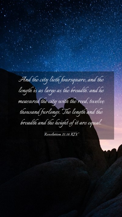 Picture 03 - Revelation 21:16 KJV Mobile Phone Wallpaper - And the city lieth foursquare, and the length is - Mobile Bible Verse Wallpaper