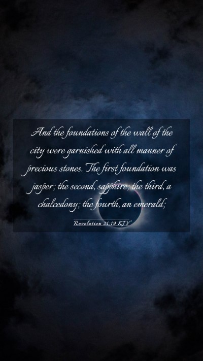Picture 03 - Revelation 21:19 KJV Mobile Phone Wallpaper - And the foundations of the wall of the city were - Mobile Bible Verse Wallpaper