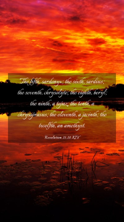 Picture 03 - Revelation 21:20 KJV Mobile Phone Wallpaper - The fifth, sardonyx; the sixth, sardius; the - Mobile Bible Verse Wallpaper