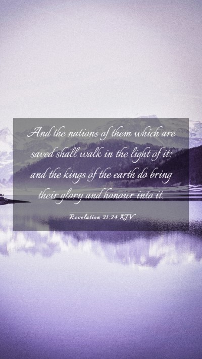 Picture 03 - Revelation 21:24 KJV Mobile Phone Wallpaper - And the nations of them which are saved shall - Mobile Bible Verse Wallpaper