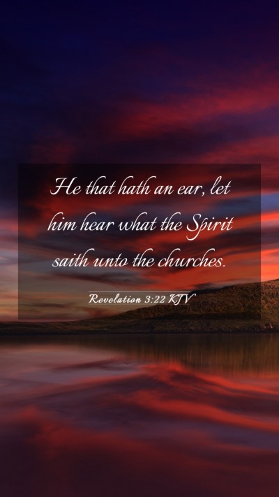 Picture 03 - Revelation 3:22 KJV Mobile Phone Wallpaper - He that hath an ear, let him hear what the Spirit - Mobile Bible Verse Wallpaper