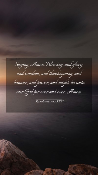 Picture 03 - Revelation 7:12 KJV Mobile Phone Wallpaper - Saying, Amen: Blessing, and glory, and wisdom, - Mobile Bible Verse Wallpaper