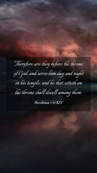 Picture 03 - Revelation 7:15 KJV Mobile Phone Wallpaper - Therefore are they before the throne of God, and - Mobile Bible Verse Wallpaper