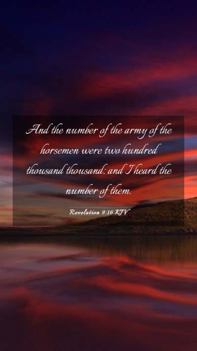 Picture 03 - Revelation 9:16 KJV Mobile Phone Wallpaper - And the number of the army of the horsemen were - Mobile Bible Verse Wallpaper