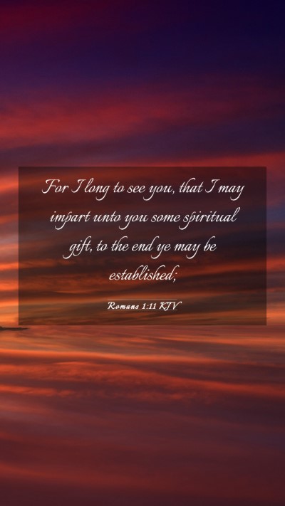 Picture 03 - Romans 1:11 KJV Mobile Phone Wallpaper - For I long to see you, that I may impart unto you - Mobile Bible Verse Wallpaper