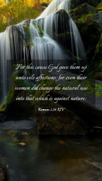 Picture 03 - Romans 1:26 KJV Mobile Phone Wallpaper - For this cause God gave them up unto vile - Mobile Bible Verse Wallpaper