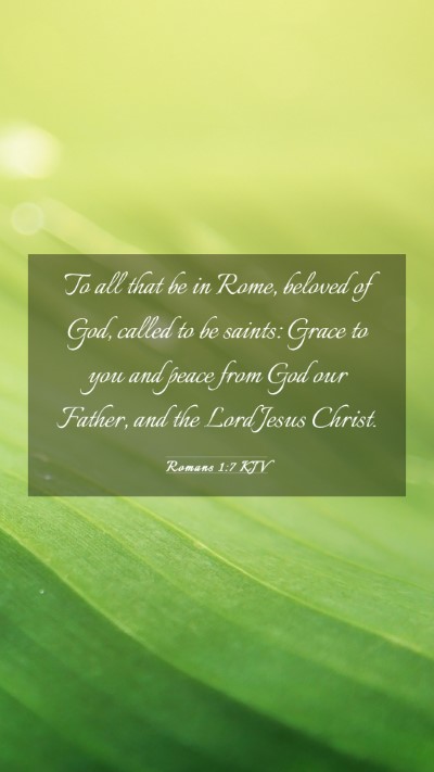 Picture 03 - Romans 1:7 KJV Mobile Phone Wallpaper - To all that be in Rome, beloved of God, called to - Mobile Bible Verse Wallpaper
