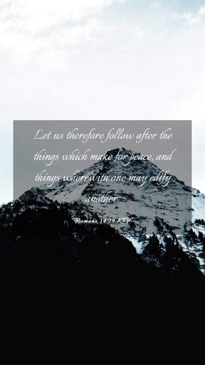 Picture 03 - Romans 14:19 KJV Mobile Phone Wallpaper - Let us therefore follow after the things which - Mobile Bible Verse Wallpaper